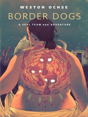 cover image of Border Dogs: a SEAL Team 666 Adventure: a Tor.Com Original